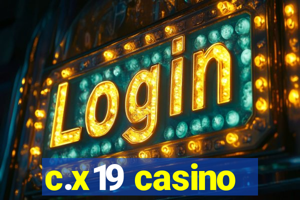 c.x19 casino